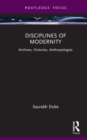 Disciplines of Modernity : Archives, Histories, Anthropologies - eBook