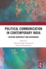 Political Communication in Contemporary India : Locating Democracy and Governance - eBook