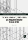 The Warsaw Pact, 1985-1991- Disintegration and Dissolution - eBook