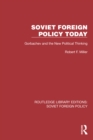 Soviet Foreign Policy Today : Gorbachev and the New Political Thinking - eBook