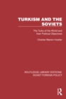 Turkism and the Soviets : The Turks of the World and Their Political Objectives - eBook