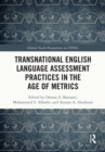 Transnational English Language Assessment Practices in the Age of Metrics - eBook
