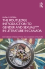 The Routledge Introduction to Gender and Sexuality in Literature in Canada - eBook
