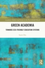 Green Academia : Towards Eco-Friendly Education Systems - eBook