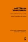 Australia, Wilkommen : A History of the Germans in Australia - eBook