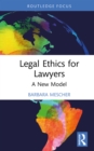 Legal Ethics for Lawyers : A New Model - eBook