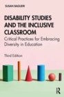 Disability Studies and the Inclusive Classroom : Critical Practices for Embracing Diversity in Education - eBook