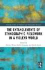 The Entanglements of Ethnographic Fieldwork in a Violent World - eBook