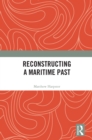 Reconstructing a Maritime Past - eBook