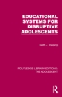 Educational Systems for Disruptive Adolescents - eBook