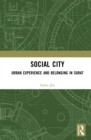 Social City : Urban Experience and Belonging in Surat - eBook