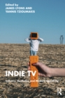 Indie TV : Industry, Aesthetics and Medium Specificity - eBook