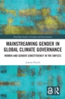 Mainstreaming Gender in Global Climate Governance : Women and Gender Constituency in the UNFCCC - eBook