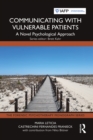 Communicating with Vulnerable Patients : A Novel Psychological Approach - eBook