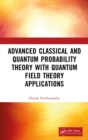 Advanced Classical and Quantum Probability Theory with Quantum Field Theory Applications - eBook