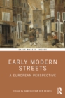 Early Modern Streets : A European Perspective - eBook