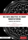 Big Data Analytics in Smart Manufacturing : Principles and Practices - eBook