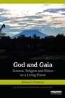 God and Gaia : Science, Religion and Ethics on a Living Planet - eBook
