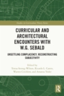 Curricular and Architectural Encounters with W.G. Sebald : Unsettling Complacency, Reconstructing Subjectivity - eBook