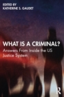What Is a Criminal? : Answers From Inside the US Justice System - eBook