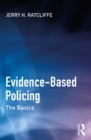 Evidence-Based Policing : The Basics - eBook