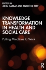 Knowledge Transformation in Health and Social Care : Putting Mindlines to Work - eBook