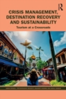 Crisis Management, Destination Recovery and Sustainability : Tourism at a Crossroads - eBook