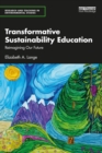 Transformative Sustainability Education : Reimagining Our Future - eBook