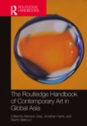 The Routledge Handbook of Contemporary Art in Global Asia - eBook