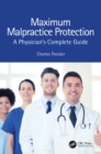 Maximum Malpractice Protection : A Physician's Complete Guide - eBook