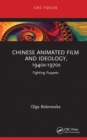 Chinese Animated Film and Ideology, 1940s-1970s : Fighting Puppets - eBook