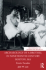 Archaeology of a Brothel in Nineteenth-Century Boston, MA : Erotic Facades - eBook