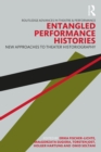 Entangled Performance Histories : New Approaches to Theater Historiography - eBook