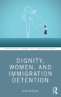 Dignity, Women, and Immigration Detention - eBook