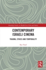 Contemporary Israeli Cinema : Trauma, Ethics and Temporality - eBook