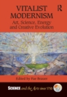 Vitalist Modernism : Art, Science, Energy and Creative Evolution - eBook