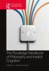 The Routledge Handbook of Philosophy and Implicit Cognition - eBook