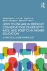 How to Engage in Difficult Conversations on Identity, Race, and Politics in Higher Education : A Practical Guide for Faculty - eBook