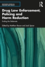 Drug Law Enforcement, Policing and Harm Reduction : Ending the Stalemate - eBook