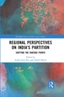 Regional perspectives on India's Partition : Shifting the Vantage Points - eBook