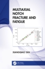 Multiaxial Notch Fracture and Fatigue - eBook