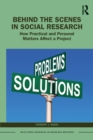 Behind the Scenes in Social Research : How Practical and Personal Matters Affect a Project - eBook