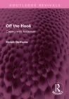 Off the Hook : Coping with Addiction - eBook