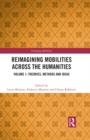 Reimagining Mobilities across the Humanities : Volume 1: Theories, Methods and Ideas - eBook