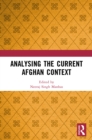 Analysing the Current Afghan Context - eBook