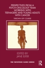 Perspectives from a Psych-Oncology Team Working with Teenagers and Young Adults with Cancer : Thrown Off Course - eBook