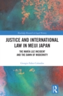 Justice and International Law in Meiji Japan : The Maria Luz Incident and the Dawn of Modernity - eBook