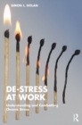 De-Stress at Work : Understanding and Combatting Chronic Stress - eBook