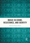 Music in Crime, Resistance, and Identity - eBook