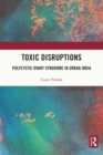 Toxic Disruptions : Polycystic Ovary Syndrome in Urban India - eBook
